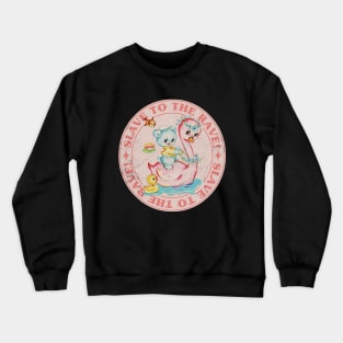 SLAVE TO THE RAVE! Crewneck Sweatshirt